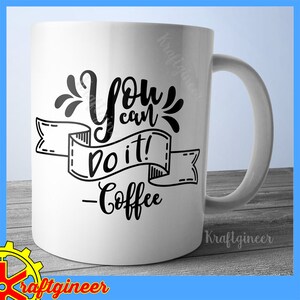 Download You Can Do It Coffee Banner Inspirational Motivational Svg Dxf Etsy