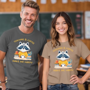 Cute Raccoon Teacher Tee – Teaching & Coffee Make Me Happy Shirt – Funny Coffee Teacher Gift – Back to School Teacher Unisex T-Shirt