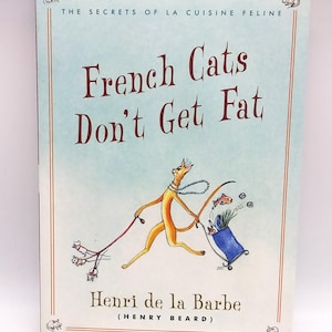 FRENCH CATS Don&#39;t Get FAT By Henry Beard