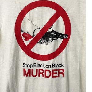 VINTAGE POLITICAL Stop Black On Black Murder white graphic tshirt t shirt small image 7