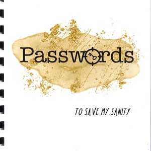 May include: A spiral-bound notebook with the word "Passwords" in black, stylized text, set against a gold-colored blotch with gold glitter accents. The phrase "TO SAVE MY SANITY" is written below.