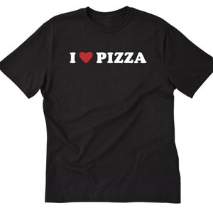 Pizza Shirt - I Love Pizza T-shirt - I Heart Pizza  Shirt - Pizza T-shirt - Pizza Lover Gift