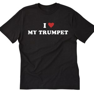 Trumpet Shirt, Trumpet T-shirt, I Love My Trumpet,  Marching Band Teacher Tee Shirt