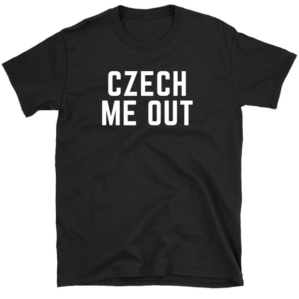 Czech Me Out T-shirt, Czech Shirt, Czechoslovakia T-Shirt, Czech Republic T Shirt, Gift for Czechs