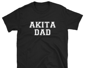 Akita Shirts, Akita Dad T-shirt, Akita Shirt, Gift for Akita Dog Owners