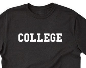 College T-shirt, Funny Hilarious Comedy Tee Shirt, Gift for Any College Bound Student