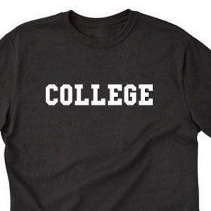 College T-shirt, Funny Hilarious Comedy Tee Shirt, Gift for Any College Bound Student