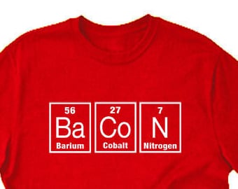 Bacon Shirt, Bacon Periodic Table T-shirt, Funny Hilarious Bacon Lover Tee Shirt,