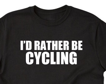I'd Rather Be Cycling T-shirt, Biking Shirt, Cycling Shirt, Bicycle Biker Gift Idea Tee Shirt