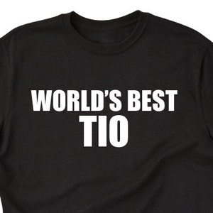 Tio Shirt, Uncle T-Shirt, World&#39;s Best Tio T-shirt Uncle Tee Shirt