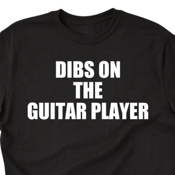 Dibs On The Guitar Player T-shirt Guitarist Musician Music Band Tee Shirt