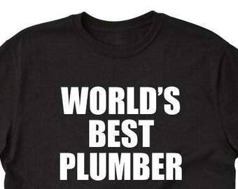 Plumber Shirt, World's Best Plumber T-shirt, Plumber Gift, Plumbing Tee Shirt,