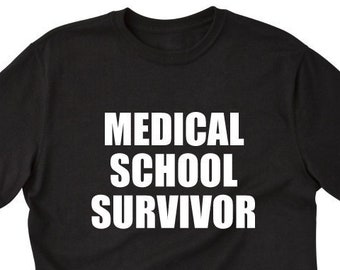 Medical School Survivor T-shirt, Medical Student Shirt, Gift For Doctor Graduation