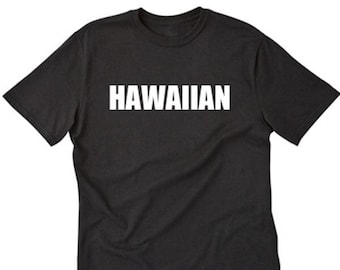Hawaii Shirt, Hawaiian T-shirt, Hawaiian Pidgin Hawaii Tee Shirt