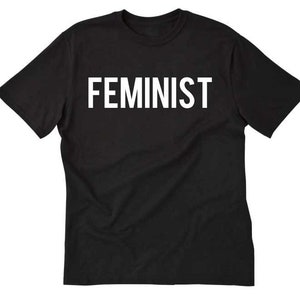 Feminist T-shirt, Feminism Shirt, Woman Rights, Women Shirts,  Equality Shirts, Funny Gift Tee Shirt