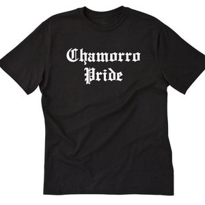 Chamorro Shirt, Chamorro Pride T-shirt, Guam Guamanian Guam Chamorro Gift