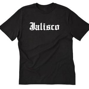 Jalisco T-shirt, Mexico Shirt, Mexican State Pace Name Tee Shirt