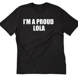 Lola Shirt, Lola T-shirt,  I&#39;m A Proud Lola T-shirt,  Funny Papa Grandma Grandmother Shirt Filipino Grandmother Gift for Lola Philippines