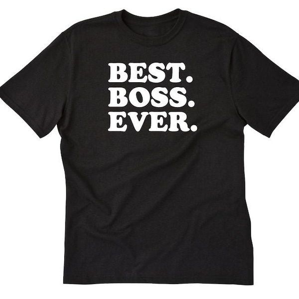 Best Boss Ever Shirt Etsy