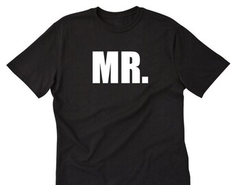 Groom  Shirt, Mr. T-shirt, Funny Mister Shirt,  Wedding Shirt, Groom Gift, Honeymoon Husband