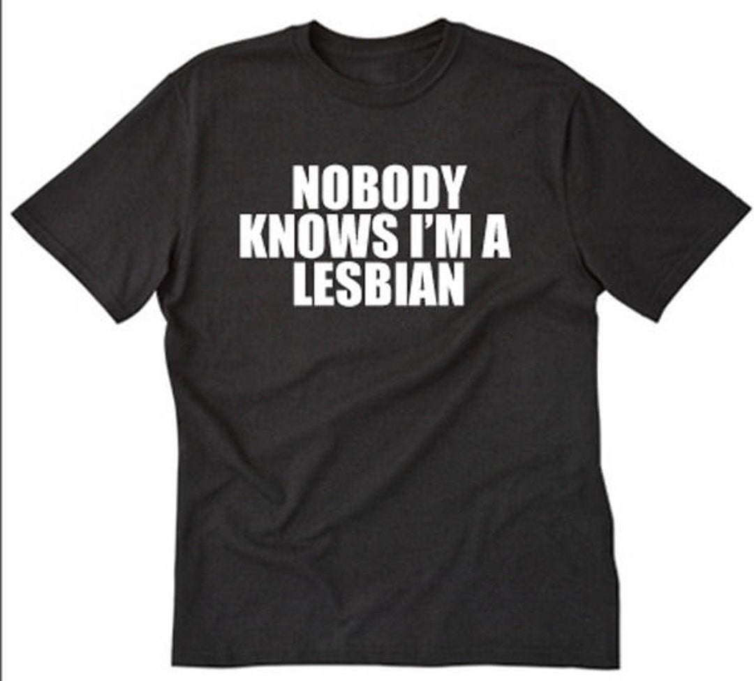 Nobody Knows I'm A Lesbian T-shirt Gay Pride Gift Idea Tee Etsy 日本