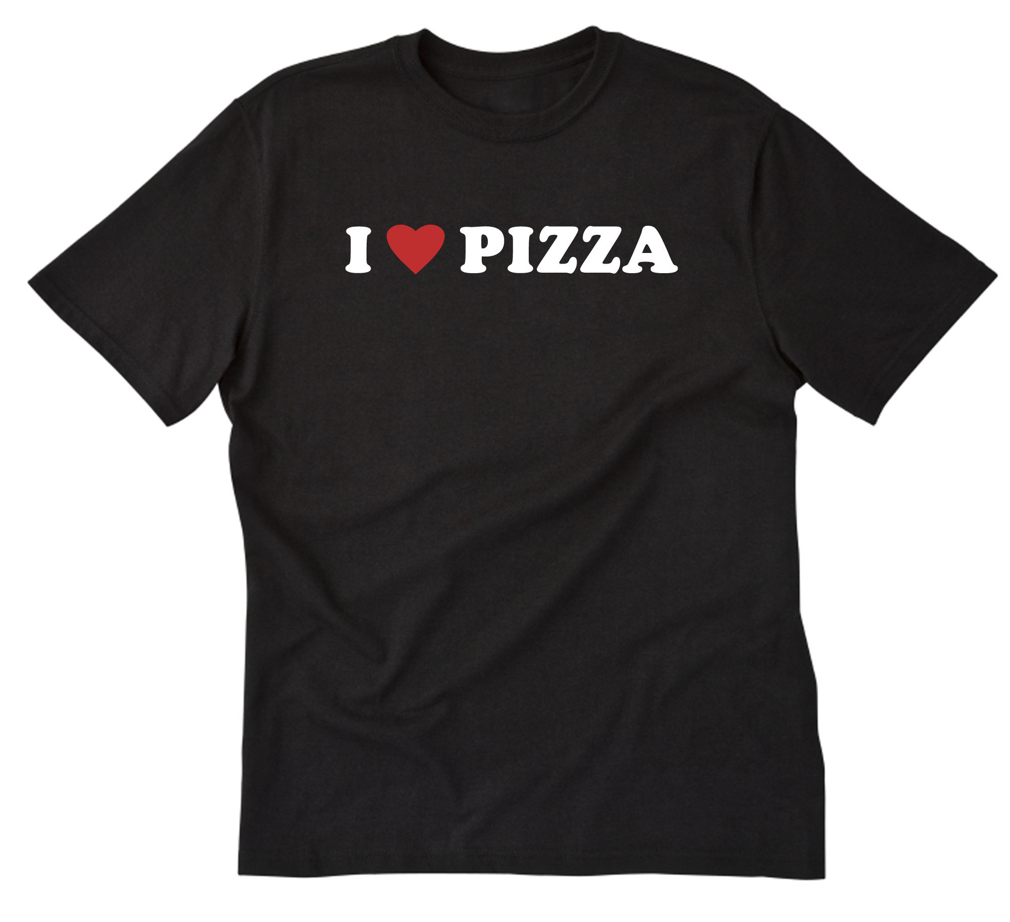 I Love Pizza T-Shirt I Love Pizza T-Shirt