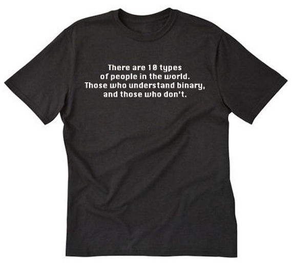 10 Types Of People Binary T Shirt Funny Computer Geek Tee 10 Types Of People Binary T Shirt Funny Computer Geek Tee
