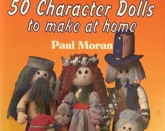 Vintage 1991 50 Character Dolls to Make at Home - Paul Moran