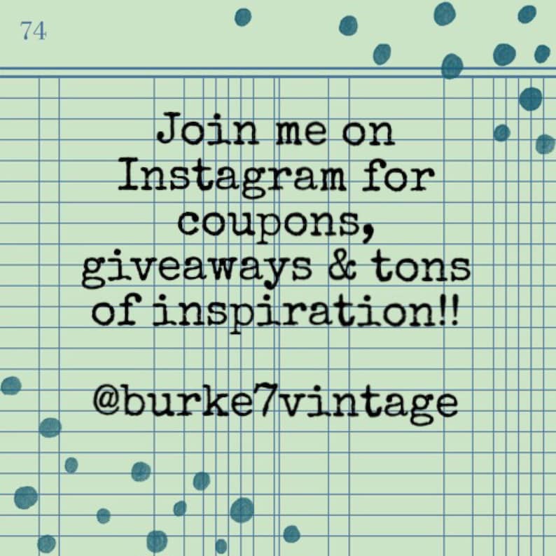 May include: A green and white gridded background with blue dots. Text on the background reads: "Join me on Instagram for coupons, giveaways & tons of inspiration!! @burke7vintage"