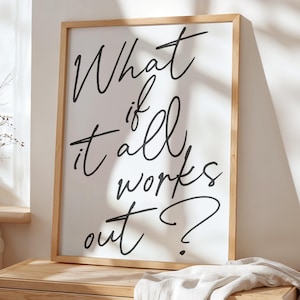 What If It All Works Out, Wall Art - Motivationsdruck für psychische Gesundheit, Anxiety Relief Poster, aufbauendes Zitat für Self-Care-Dekoration in A4 oder A3