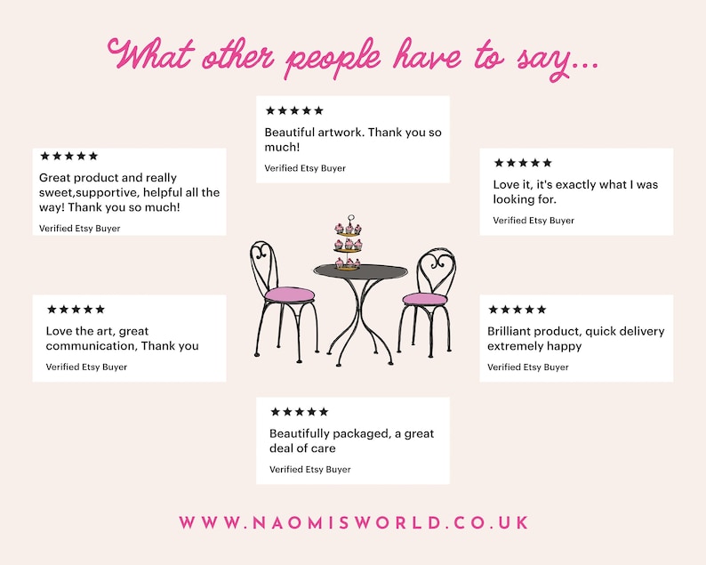 May include: Illustration of a small table with two chairs, and a tiered dessert stand. The chairs have pink seats. Text includes customer reviews and the website address www.naomisworld.co.uk.