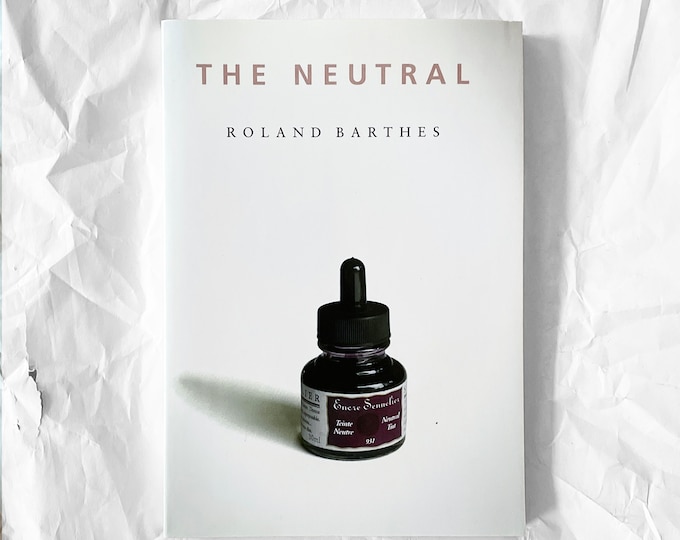 The Neutral, European Perspectives, A Series in Social Thought and Cultural Criticism