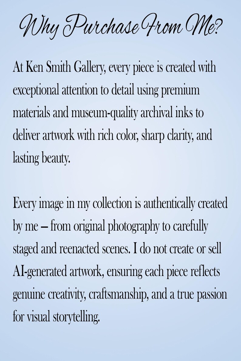 May include: Text on a light blue background reads "Why Purchase From Me?" followed by details about Ken Smith Gallery's artwork, emphasizing quality materials, archival inks, and original photography. The text highlights genuine creativity and craftsmanship.