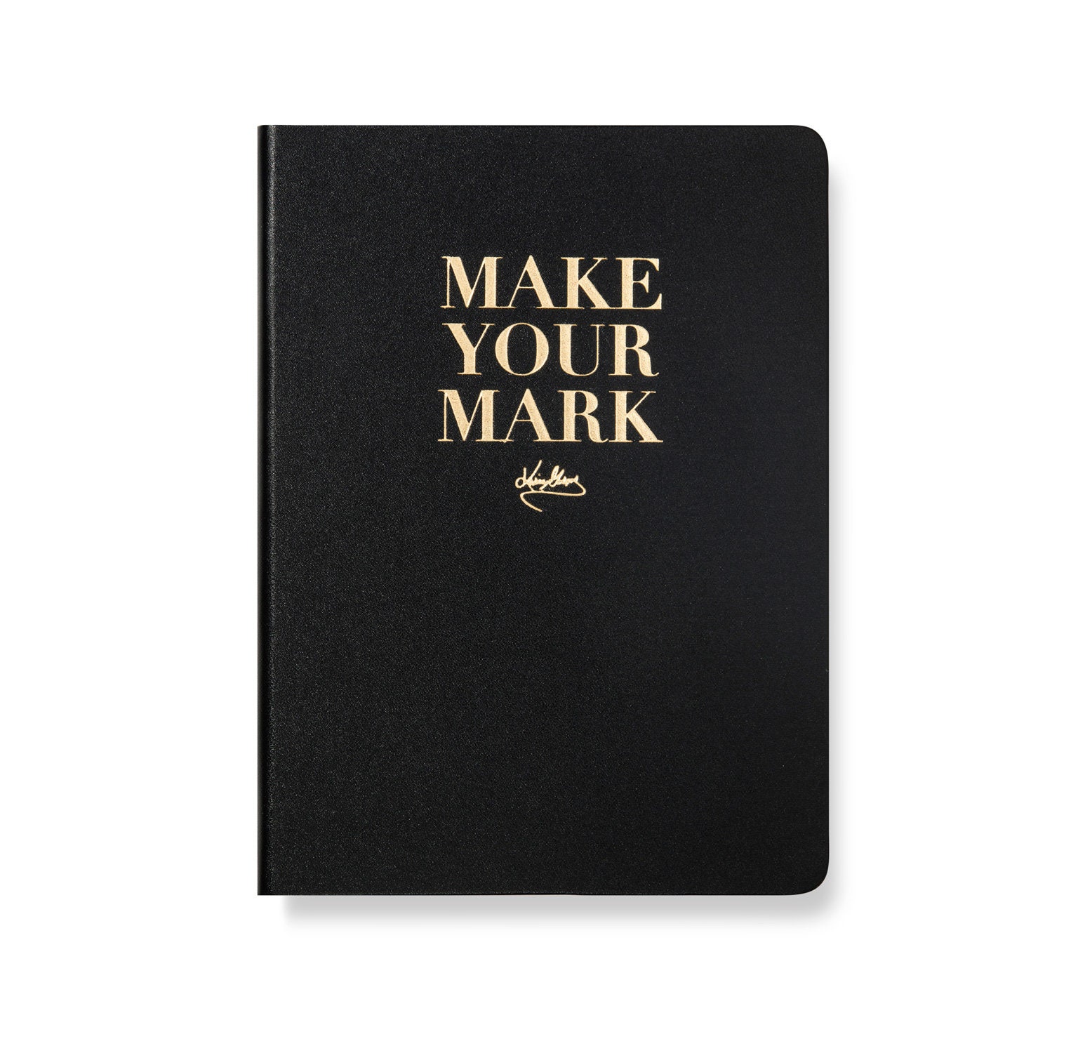 To make your mark. To make your mark