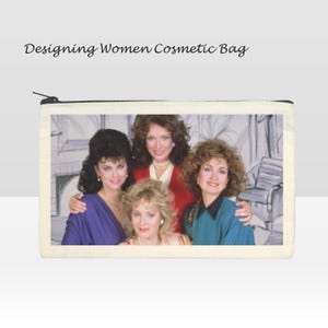 Designing Women Cosmetic Bag, Cosmetic Bag, Make Up Bag, make up bag, tv shows, 80s tv shows, 90s tv show