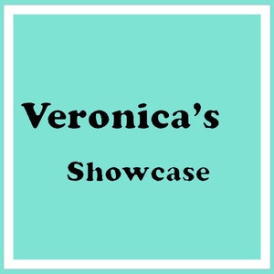 May include: A teal background with a white border frames the words "Veronica's Showcase" in bold black font. The text is centered, creating a simple yet eye-catching design.