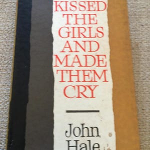 Kissed the Girls and Made Them Cry | John Hale | First Edition | 1963 | Hardback | Dust Jacket | Crime Fiction