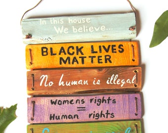 In This House We Believe Wood Sign | Social Justice Door Hanger