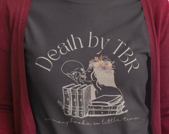 Death by TBR Bookcore Shirt Bookish Shirt Smut Reader Shirt Literature Shirt Fictional Wanderlust Book Club Shirt