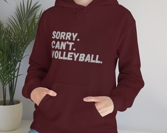 School Spirit Sorry Can’t Volleyball Adult Hoodie - Volleyball Sweatshirt - Volleyball Coach - Gift