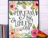 Inspirational Quote Print, Dream Big Little One Poster, Inspirational Girl's Room Wall Art, Motivational Nursery Decor, Inspirational Print