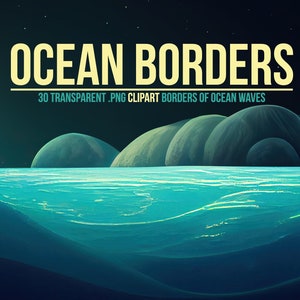 Ocean Border Clipart: 30 Transparent PNG Overlays of Water and Wave Page Edges, Nautical Sea Design Elements, Aquatic Graphics Clip Art Pack