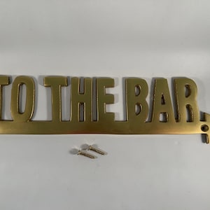 Vintage Brass TO THE BAR Sign