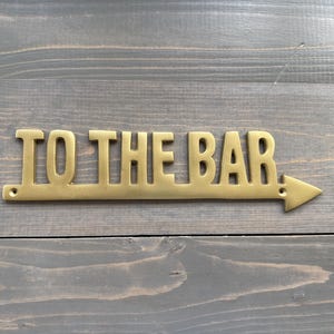 Vintage Brass over Aluminum TO THE BAR Sign | Wall Mount | Set Design | Man Cave | She Shed | Enby Enclave | Fun Gift