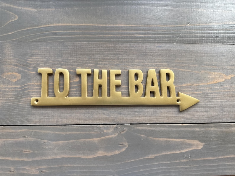Vintage Style Brass over Aluminum TO THE BAR Sign | Wall Mount | Set Design | Man Cave | She Shed | Enby Enclave | Fun Gift