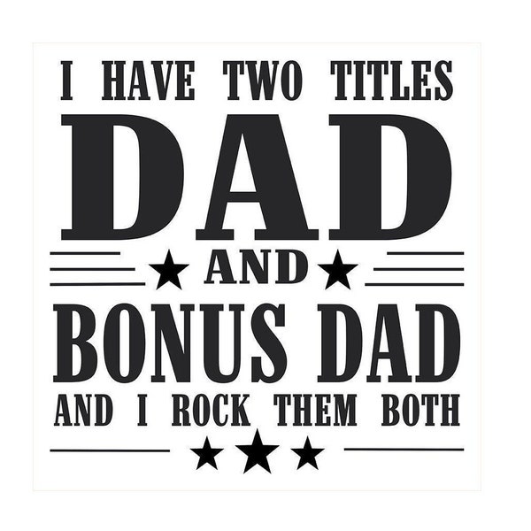 Father's Day Svg, I have two titles Dad and Bonus Dad and I rock them both SVG, Dad and Bonus Dad SVG, Father's Day 2022 SVG, Step Dad Svg
