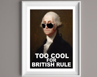 Funny George Washington Sunglasses Print, Patriotic Wall Art (Digital Download)