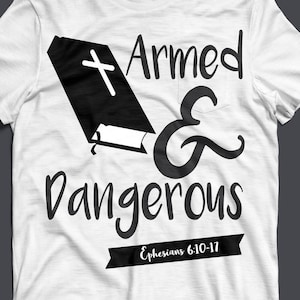 Armed and Dangerous SVG: Christian Bible Verse Cut File (Digital Download)
