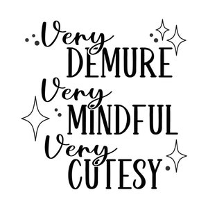 Very Demure Very Mindful SVG, Very Cutesy Svg,very Demure PNG, Trendy