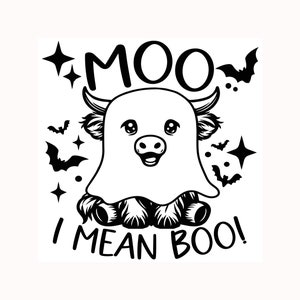 May include: Black and white illustration of a cow wearing a ghost costume. The cow is sitting down with its legs crossed. The text "MOO I MEAN BOO!" is written below the cow.